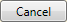 Cancel